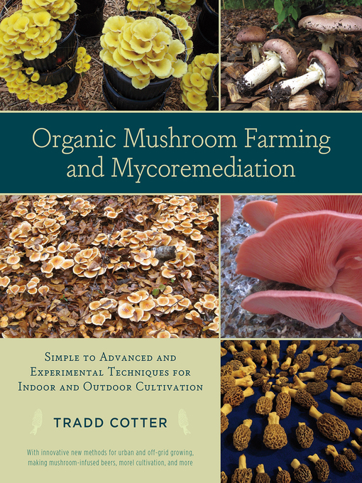 Title details for Organic Mushroom Farming and Mycoremediation by Tradd Cotter - Wait list